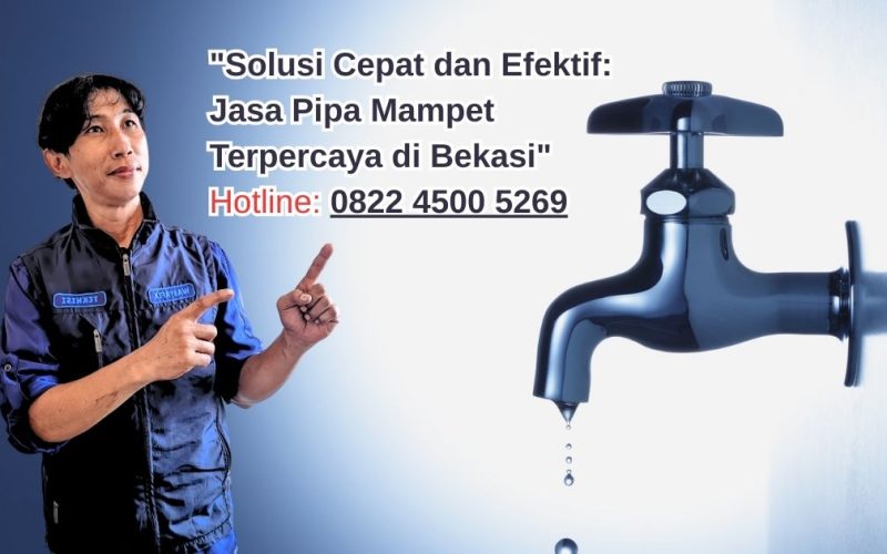 Jasa Pipa Mampet Bekasi – Chat: 0822-4500-5269
